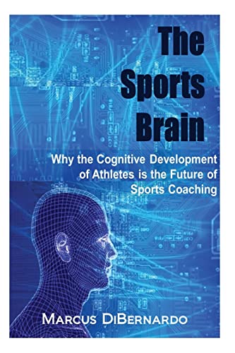 Beispielbild fr The Sports Brain: Why the Cognitive Development of Athletes is the Future of Sports Coaching zum Verkauf von AwesomeBooks