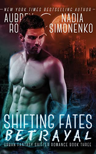 Beispielbild fr Shifting Fates: Betrayal (Urban Fantasy Shifter Romance Book Three) zum Verkauf von THE SAINT BOOKSTORE