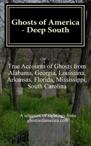 Stock image for Ghosts of America - Deep South: Volume 4 (Ghosts of America Local) for sale by WorldofBooks