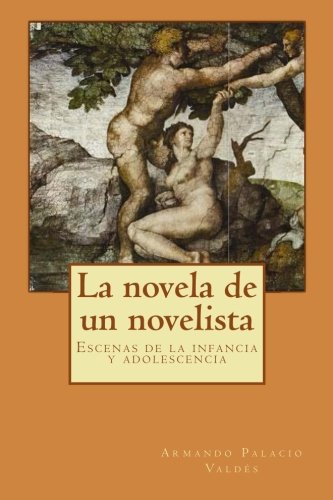 Stock image for La novela de un novelista: Escenas de la infancia y adolescencia (Spanish Edition) for sale by The Media Foundation