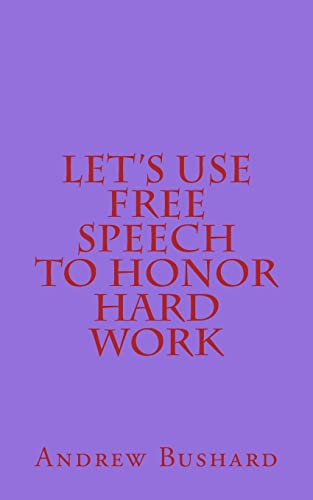 Beispielbild fr Let's Use Free Speech to Honor Hard Work zum Verkauf von PBShop.store US