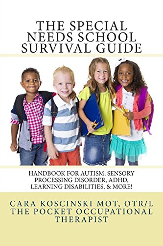9781499672480: The Special Needs SCHOOL Survival Guide: Handbook for Autism, Sensory Processing Disorder, ADHD, Learning Disabilities, & More!