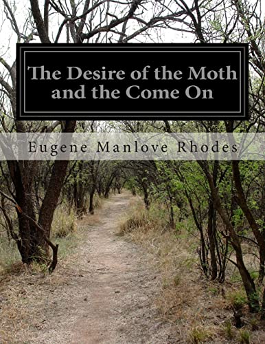 9781499675092: The Desire of the Moth and the Come On