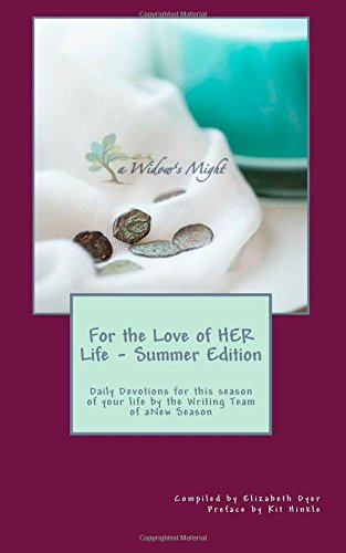 Beispielbild fr For the Love of HER Life - Summer Edition: Daily Devotions for this season of your life by the Writing Team of aNew Season Ministries zum Verkauf von Revaluation Books