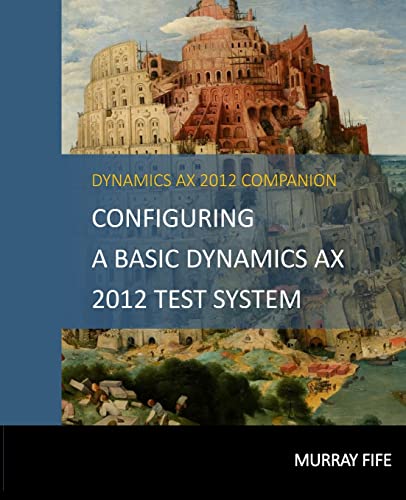 Beispielbild fr Configuring A Base Dynamics AX 2012 Test System zum Verkauf von ThriftBooks-Atlanta