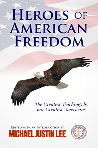Stock image for Heroes of American Freedom: The Greatest Teachings by our Greatest Americans for sale by THE SAINT BOOKSTORE