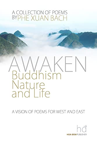 Stock image for Awaken: Buddhism, Nature, and Life: A Vision of Poems for West and East for sale by THE SAINT BOOKSTORE