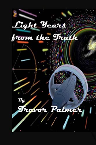 Stock image for Light Years from the Truth for sale by THE SAINT BOOKSTORE
