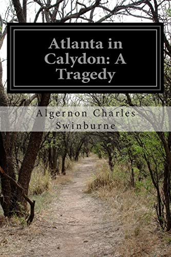 9781499683561: Atlanta in Calydon: A Tragedy