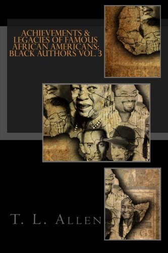 Stock image for Achievements & Legacies of Famous African Americans: Black Authors (Volume 3) for sale by Artless Missals
