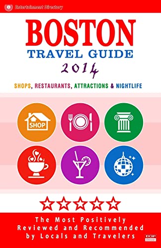 Stock image for Boston Travel Guide 2014: Shop, Restaurants, Attractions & Nightlife in Boston (City Travel Guide 2014) for sale by Lucky's Textbooks