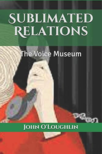 Stock image for Sublimated Relations: The Voice Museum for sale by Lucky's Textbooks