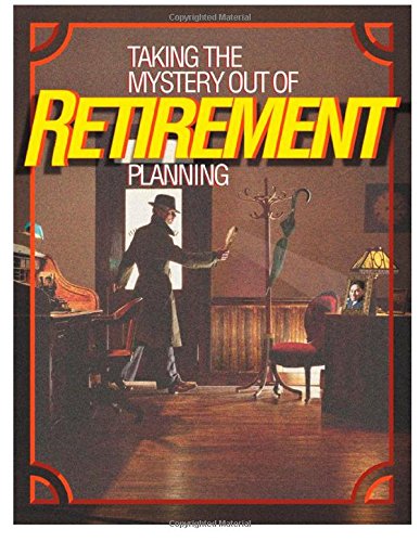 Imagen de archivo de Taking the Mystery Out of Retirement Planning a la venta por Hawking Books