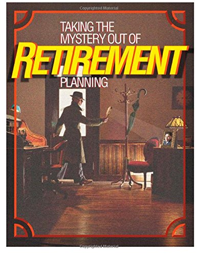 9781499691481: Taking the Mystery Out of Retirement Planning