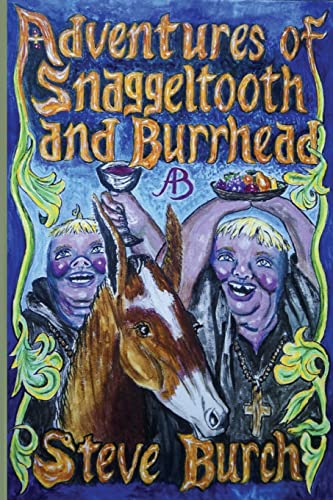 Imagen de archivo de Adventures of Snaggeltooth and Burrhead a la venta por THE SAINT BOOKSTORE