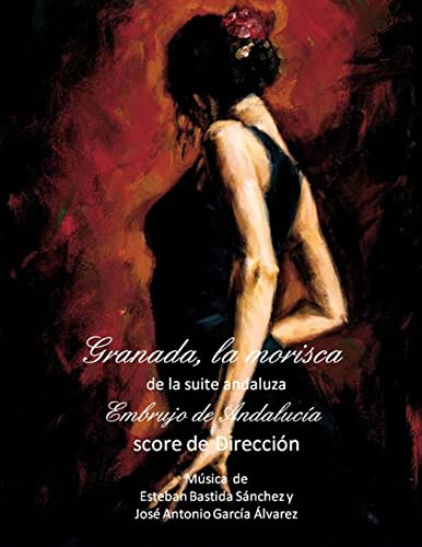 Imagen de archivo de Granada, la morisca - Score: suite andaluza Embrujo de Andalucia (Embrujo de Andalucía - Suite sinfónica) a la venta por Lucky's Textbooks