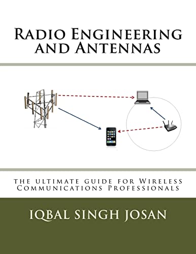 Stock image for Radio Engineering and Antennas: the ultimate guide for Wireless Communications Professionals for sale by Irish Booksellers