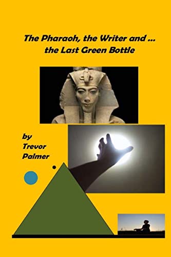 Stock image for The Pharaoh, the Writer . and the Last Green Bottle for sale by THE SAINT BOOKSTORE
