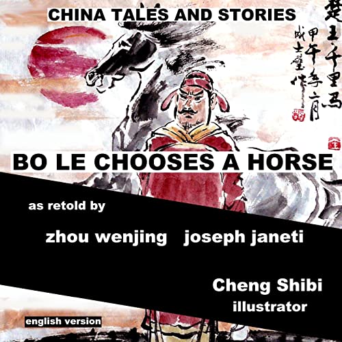 Beispielbild fr China Tales and Stories: Bo Le Chooses a Horse: English Version zum Verkauf von THE SAINT BOOKSTORE