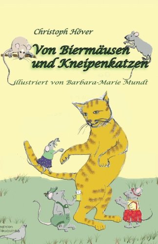 Imagen de archivo de Von Biermusen Und Kneipenkatzen: Hchste Verwunderliche Und Ziemlich Wahre Geschichten a la venta por Revaluation Books