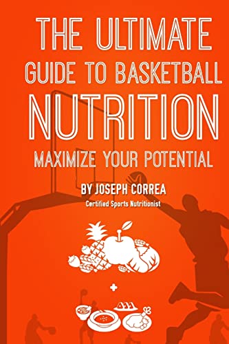 Beispielbild fr The Ultimate Guide to Basketball Nutrition: Maximize Your Potential zum Verkauf von Blindpig Books