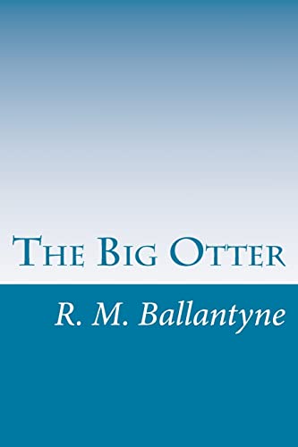 The Big Otter (Paperback) - R M Ballantyne