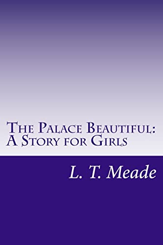 9781499702095: The Palace Beautiful: A Story for Girls