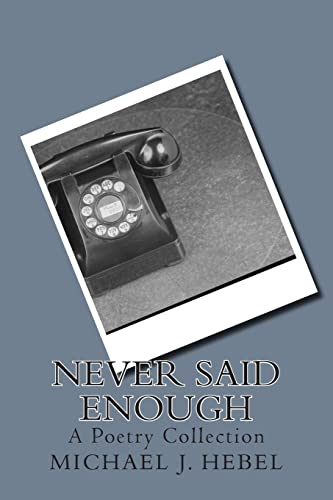 9781499704501: Never Said Enough: A Poetry Collection