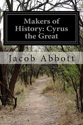 9781499706888: Makers of History: Cyrus the Great