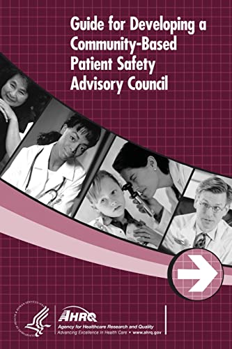 Beispielbild fr Guide for Developing a Community-Based Patient Safety Advisory Council zum Verkauf von THE SAINT BOOKSTORE