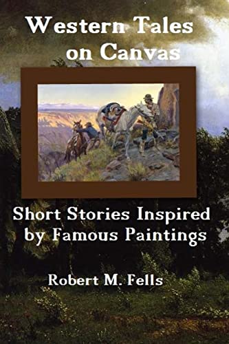 Stock image for Western Tales on Canvas: Short Stories Inspired by Famous Paintings for sale by THE SAINT BOOKSTORE