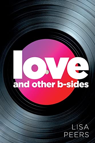 Stock image for Love and Other B-Sides for sale by SecondSale