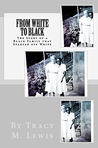 9781499709902: From White to Black: The Story of a Black Family that Started off White
