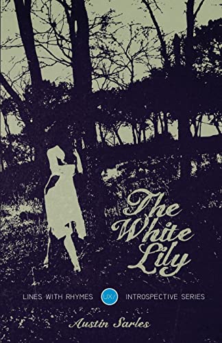 9781499710236: The White Lily: Volume 1 (Introspective Series)