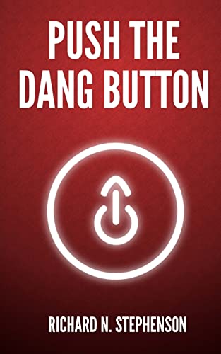 Imagen de archivo de Push The Dang Button: Overcome The Fear of Starting, Get Things Done, & Value Your Productivity a la venta por ThriftBooks-Atlanta