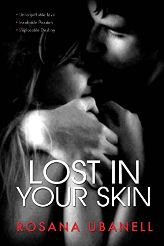 Imagen de archivo de Lost in Your Skin: Love, Passion, Destiny. a la venta por Opalick