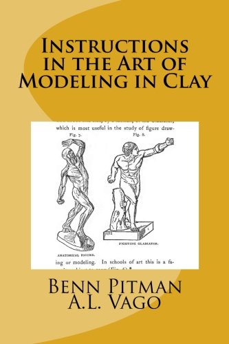 Stock image for Instructions in the Art of Modeling in Clay for sale by ThriftBooks-Atlanta