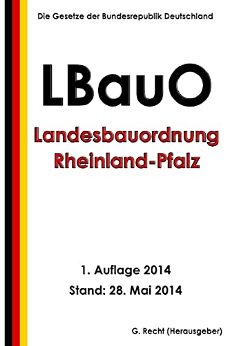 9781499714401: Landesbauordnung Rheinland-Pfalz (LBauO) vom 24. November 1998