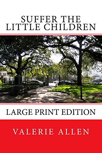 9781499716184: Suffer the Little Children: Large Print Edition (Psychological Thrillers Dr. Allyson Freemont and Detective Ernie Blackwell)