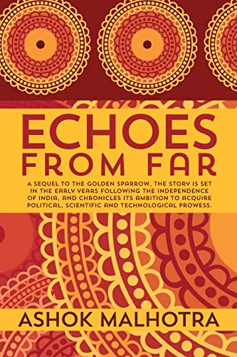 Stock image for Echoes from Far: A sequel to The Golden Sparrow, the story is set in the early years following the Independence of India, and chronicles its ambition to acquire political, scientific and technological prowess. for sale by THE SAINT BOOKSTORE
