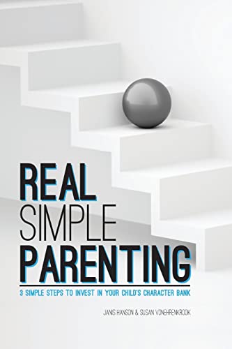 Beispielbild fr REAL Simple PARENTING: 3 Simple Steps to Invest in Your Child's Character Bank zum Verkauf von SecondSale