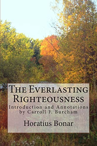 Beispielbild fr The Everlasting Righteousness: Introduction and Annotations by Carroll F. Burcham zum Verkauf von SecondSale