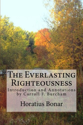 Stock image for The Everlasting Righteousness: Introduction and Annotations by Carroll F. Burcham for sale by SecondSale