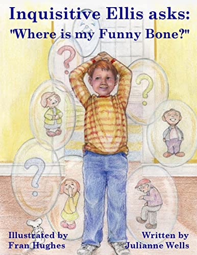 Stock image for Inquisitive Ellis asks: "Where is my Funny Bone?" for sale by THE SAINT BOOKSTORE