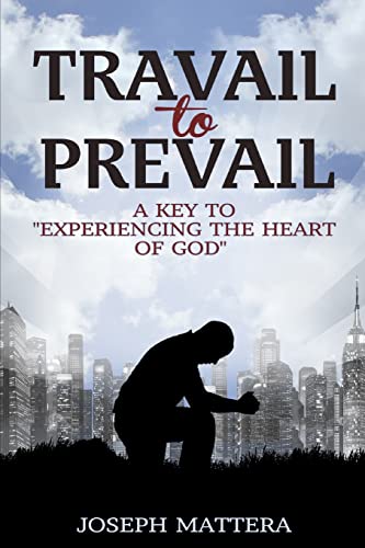 Imagen de archivo de Travail to Prevail: A key to "Experiencing the Heart of God" a la venta por Save With Sam