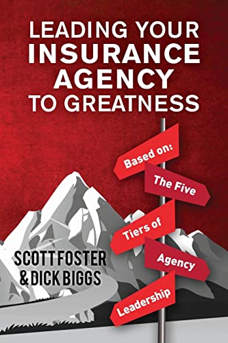 Stock image for Leading Your Insurance Agency To Greatness: Based on: The Five Tiers Of Agency Leadership for sale by SecondSale