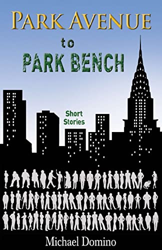 Stock image for Park Avenue to Park Bench: A New York Story for sale by THE SAINT BOOKSTORE
