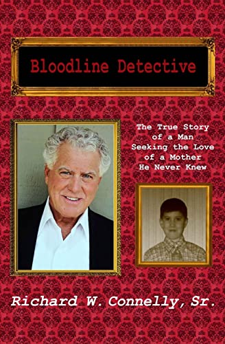 Imagen de archivo de Bloodline Detective: The True Story of a Man Seeking the Love of a Mother He Never Knew a la venta por SecondSale