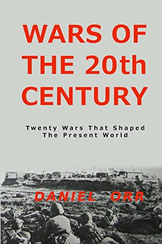 Imagen de archivo de Wars of the 20th Century: Twenty Wars That Shaped Our Present World a la venta por SecondSale