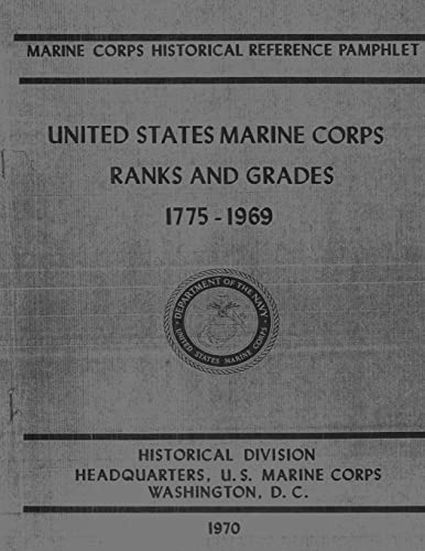 Beispielbild fr United States Marine Corps Ranks and Grades 1775-1969 zum Verkauf von THE SAINT BOOKSTORE